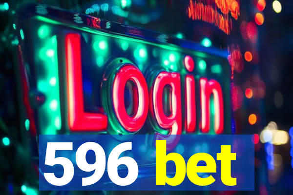 596 bet