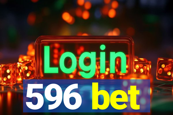 596 bet