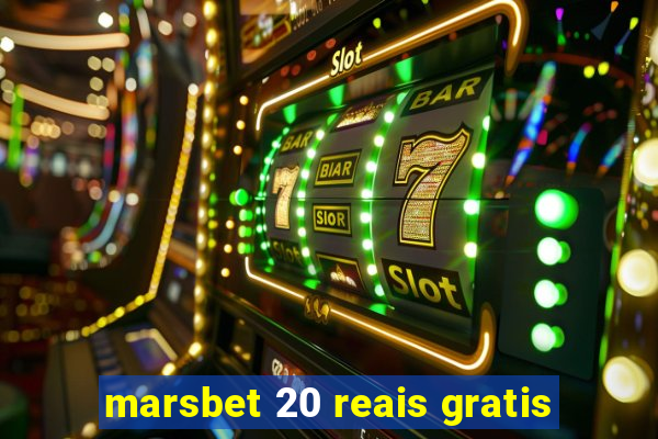 marsbet 20 reais gratis