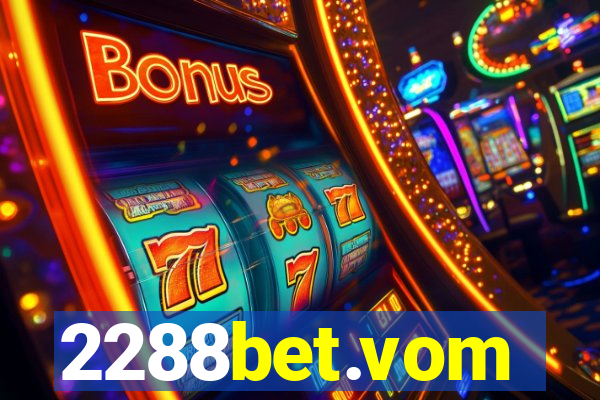 2288bet.vom