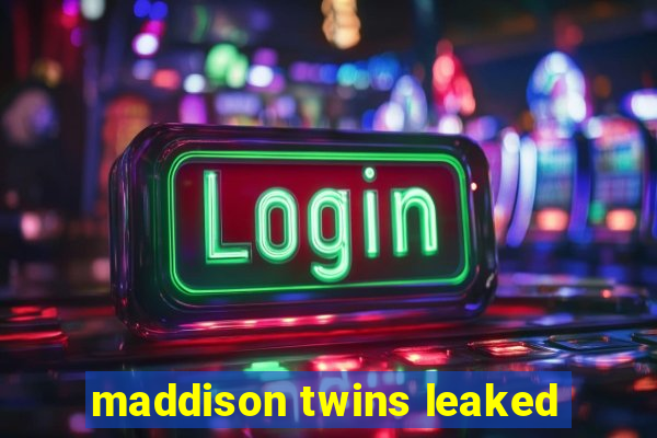 maddison twins leaked