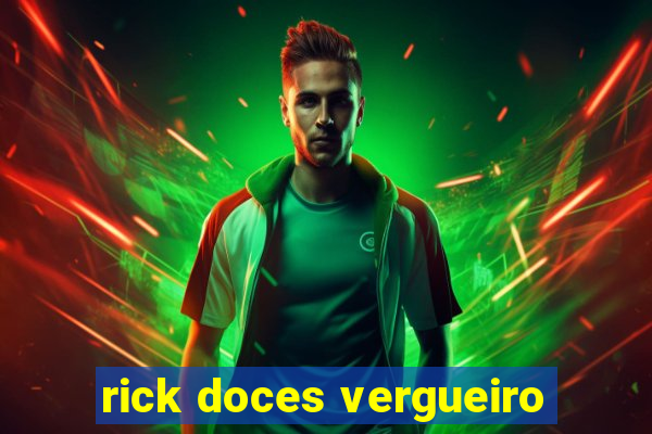 rick doces vergueiro