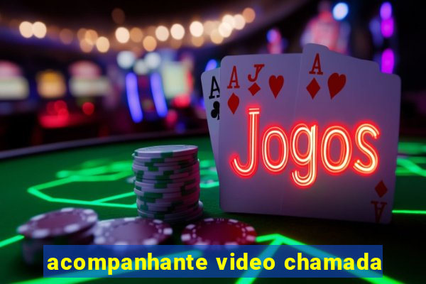 acompanhante video chamada