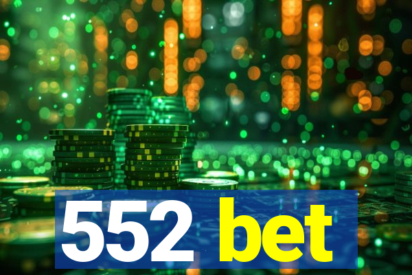 552 bet