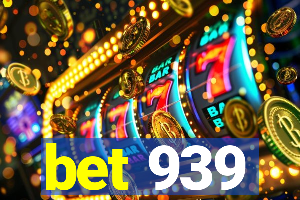 bet 939