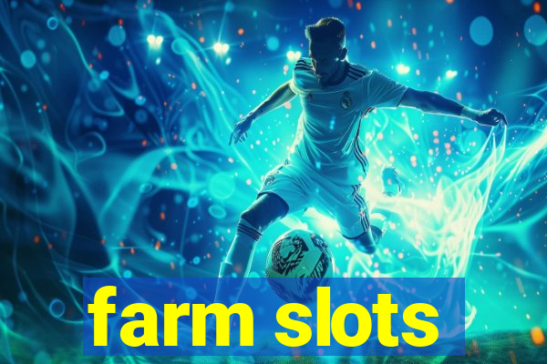 farm slots