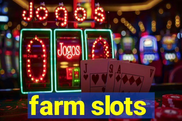 farm slots