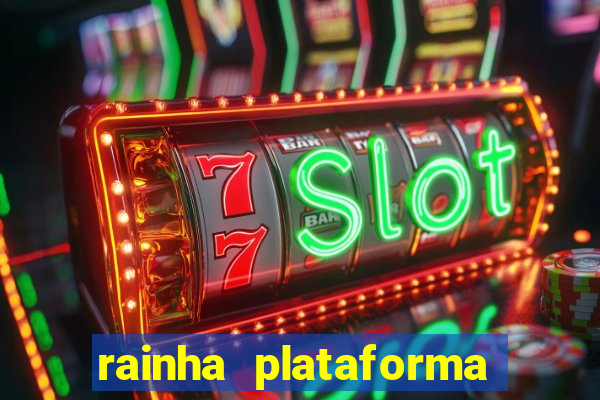 rainha plataforma de jogos