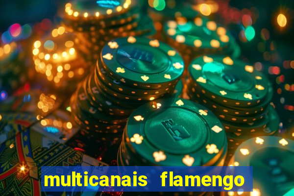 multicanais flamengo e corinthians