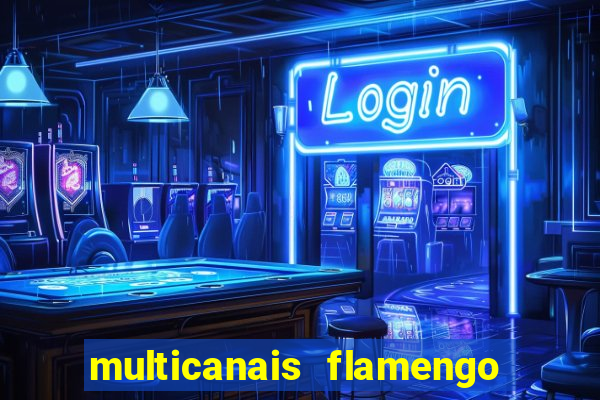 multicanais flamengo e corinthians
