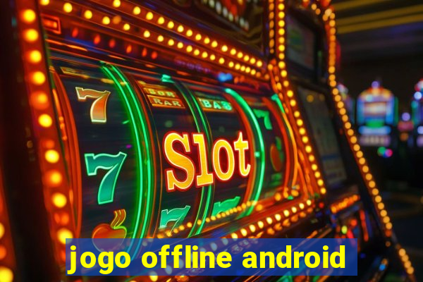 jogo offline android