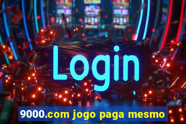 9000.com jogo paga mesmo