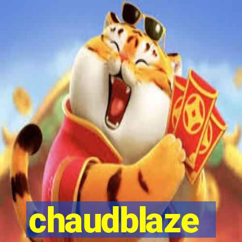 chaudblaze