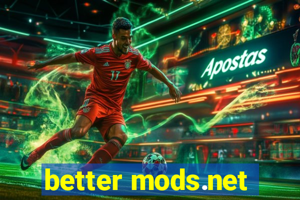 better mods.net