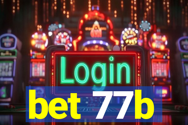 bet 77b