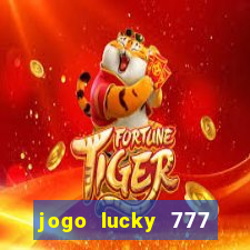 jogo lucky 777 paga mesmo