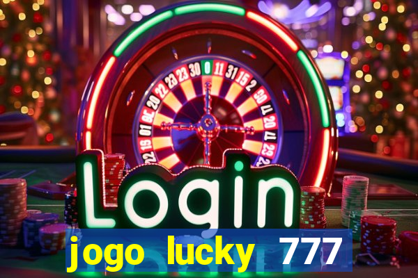 jogo lucky 777 paga mesmo