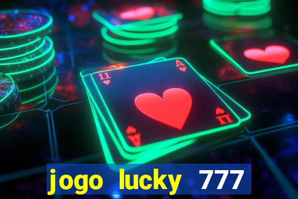 jogo lucky 777 paga mesmo