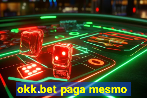 okk.bet paga mesmo