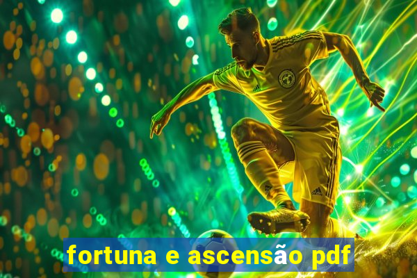 fortuna e ascensão pdf