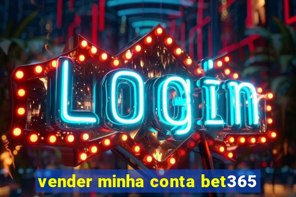 vender minha conta bet365