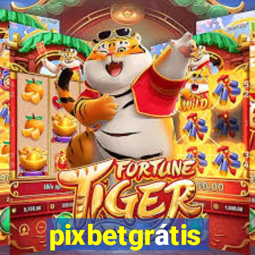 pixbetgrátis