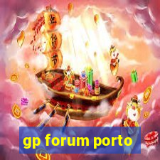 gp forum porto