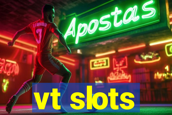 vt slots