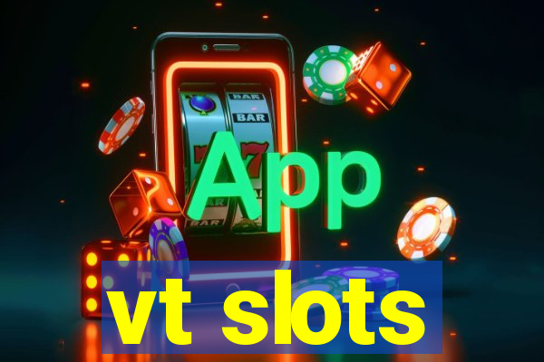 vt slots