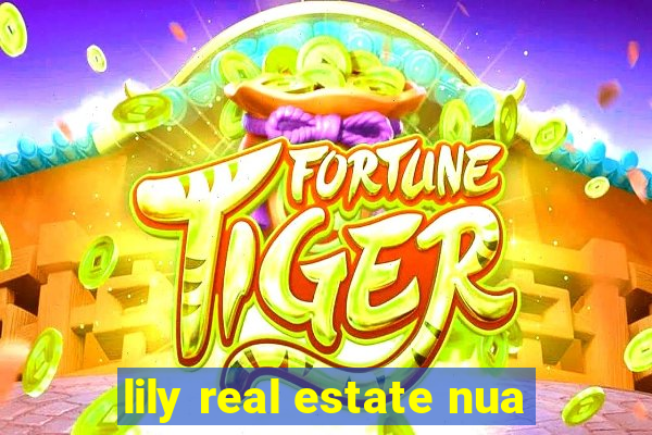 lily real estate nua