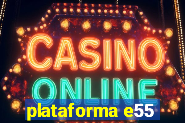 plataforma e55