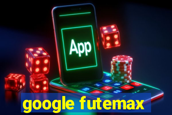 google futemax