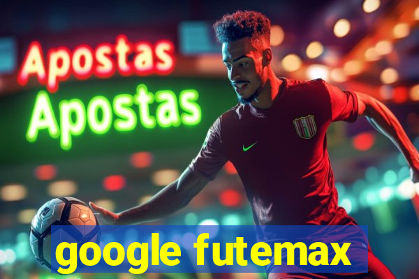 google futemax