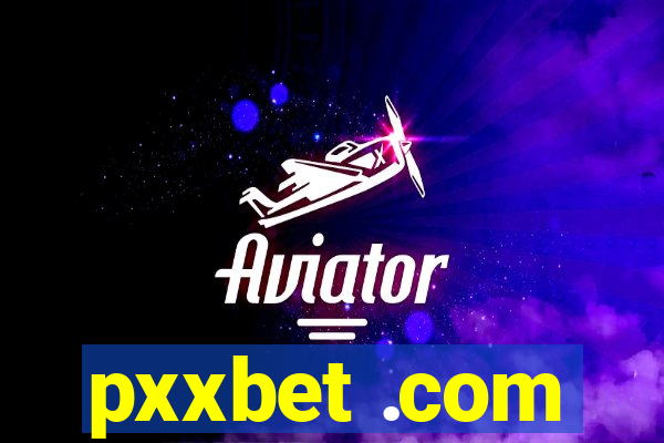 pxxbet .com