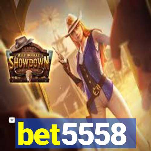 bet5558