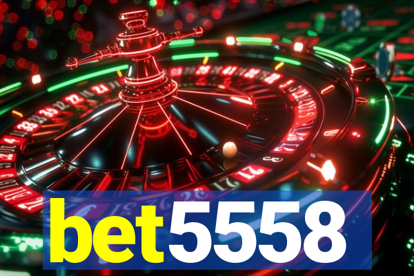 bet5558