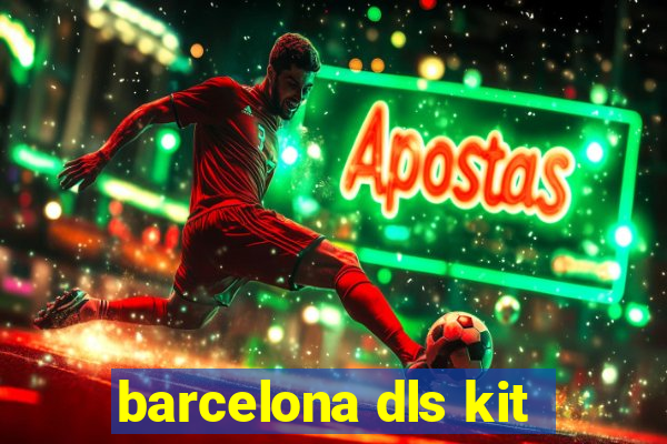 barcelona dls kit