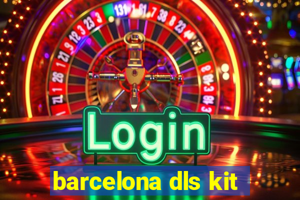 barcelona dls kit