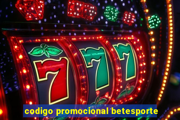 codigo promocional betesporte