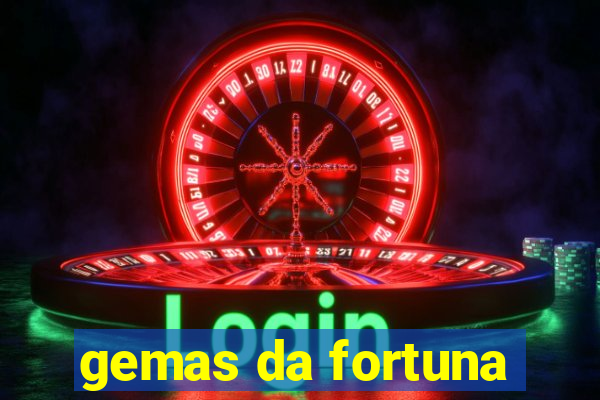 gemas da fortuna