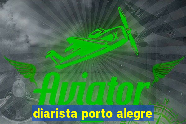 diarista porto alegre