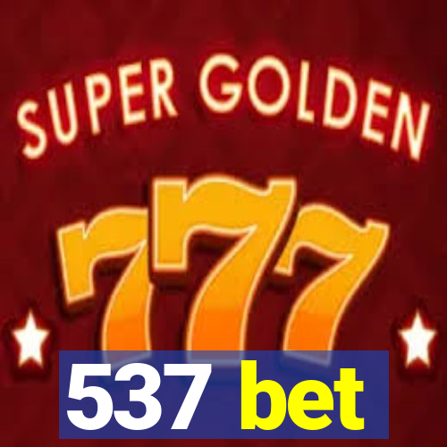 537 bet