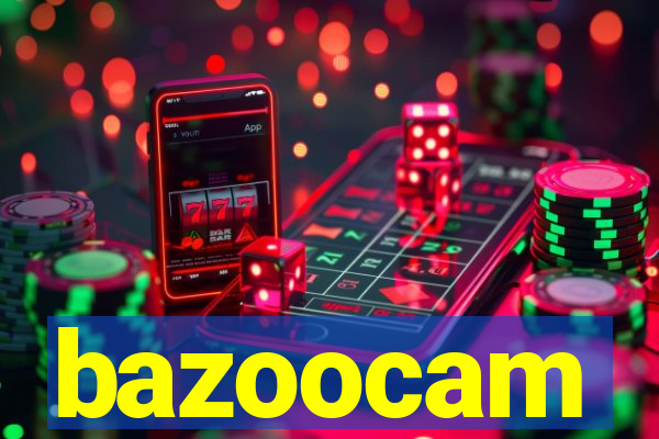 bazoocam