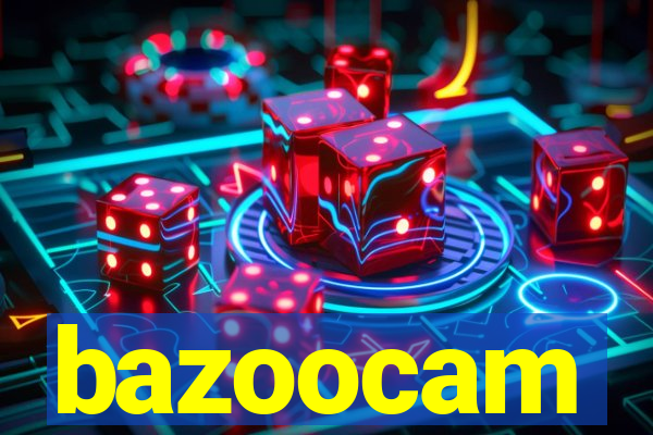 bazoocam