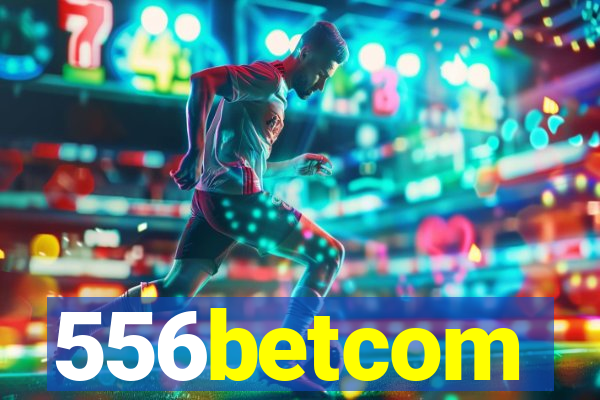 556betcom