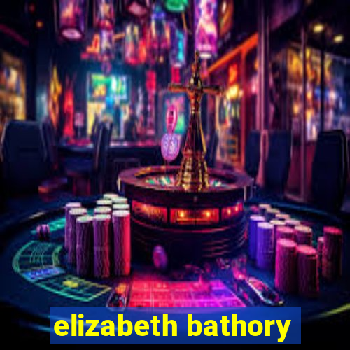 elizabeth bathory