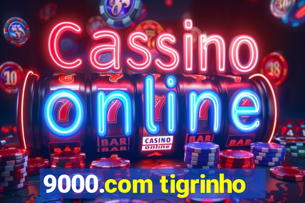 9000.com tigrinho