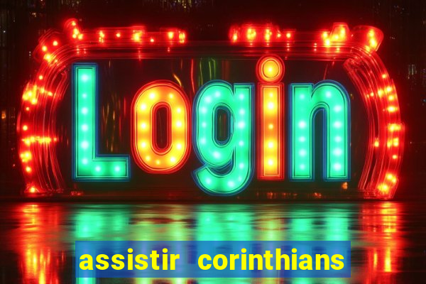 assistir corinthians x sao paulo ao vivo futemax