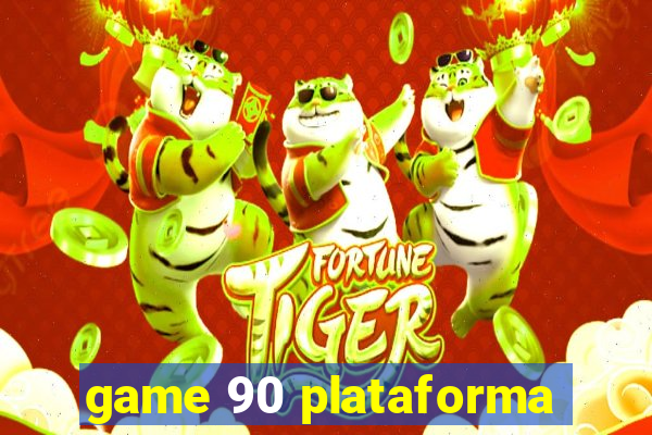 game 90 plataforma