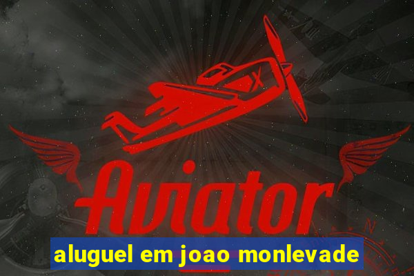 aluguel em joao monlevade